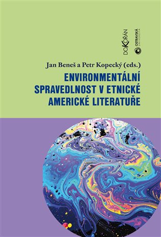 Environmentální spravedlnost v etnické americké literatuře - Petr Beneš (ed.), Petr Kopecký (ed.)