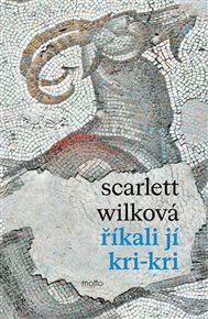 Říkali jí Kri-kri - Scarlett Wilková