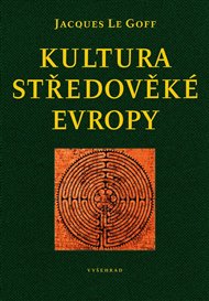 Kultura středověké Evropy - Jacques Le Goff