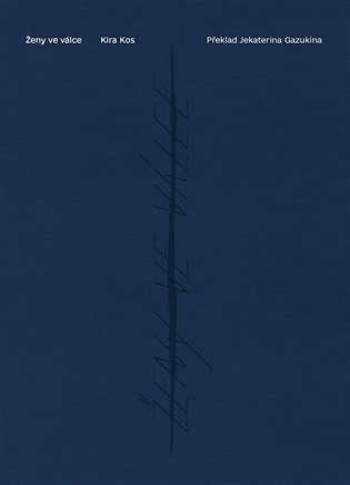 Ženy ve válce - Kira Kos