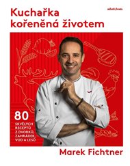 Kuchařka kořeněná životem - Marek Fichtner