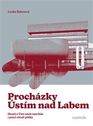 Procházky Ústím nad Labem: Hustý z Ústí aneb tam kde i ptáci chodí pěšky - Lenka Šubrtová