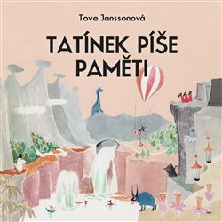 Tatínek píše paměti: Příběhy o skřítcích muminech - Tove Janssonová