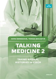 Talking Medicine 2: Taking Medical Histories in Czech - Tereza Bakusová, Iveta Čermáková
