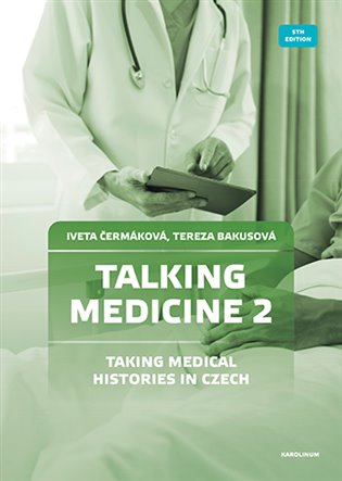 Talking Medicine 2: Taking Medical Histories in Czech - Tereza Bakusová, Iveta Čermáková