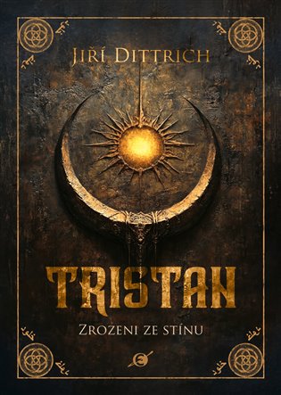 Tristan: Zrozeni ze stínu - Jiří Dittrich