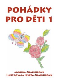 Pohádky pro děti 1 - Monika Chajdurová