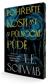 Pohřběte kosti mé v půlnoční půdě - Victoria Schwabová (Schwab)
