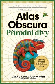 Atlas Obscura – Přírodní divy - Joshua Foer,  kolektiv