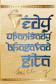 Védy, upanišady a Bhagavadgíta: Tři větve stromu života Indie: Komentáře ke starověkým písmům - Sri Chinmoy