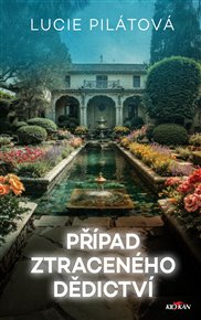 Případ ztraceného dědictví - Lucie Pilátová