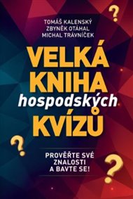 Velká kniha hospodských kvízů: Prověřte své znalosti a bavte se! - Tomáš Kalenský, Zbyněk Otáhal, Michal Trávníček