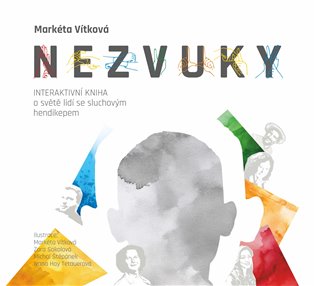 NEZVUKY - interaktivní kniha o světě lidí se sluchovým hendikepem