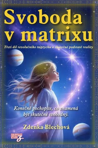 Svoboda v matrixu - Zdenka Blechová