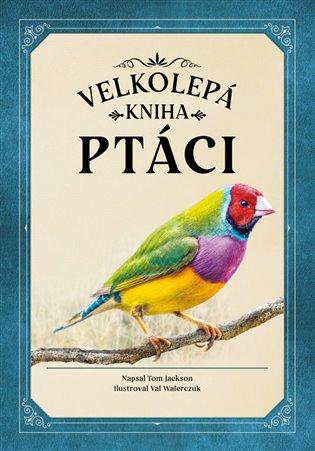Ptáci (velkolepá kniha) koupíte na Kosmas.cz