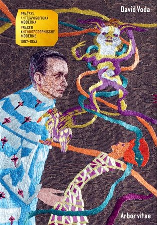 Pražská antroposofická moderna 1907-1953 / Prager anthroposophische Moderne 1907-1953