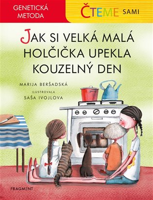 Čteme sami: Jak si velká malá holčička upekla kouzelný den - genetická metoda koupíte na Kosmas.cz