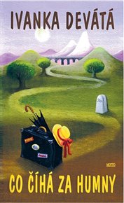 Co číhá za humny - Ivanka Devátá