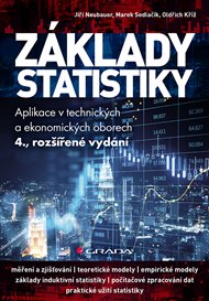 Základy statistiky: Aplikace v technických a ekonomických oborech - 4., rozšířené vydání - Oldřich Kříž, Jiří Neubauer, Marek Sedlačík