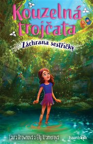 Kouzelná trojčata – Záchrana sestřičky - Laura Brownová, Elly Kramerová