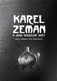 Karel Zeman: a jeho kouzelný svět - Linda Zeman Spaleny, Ludmila Zemanová