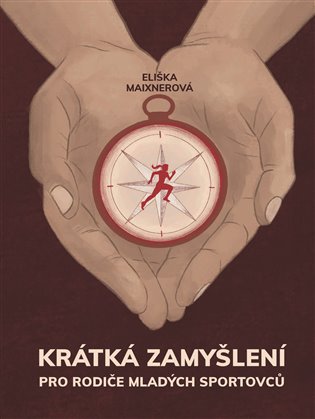 Krátká zamyšlení pro rodiče mladých sportovců - Eliška Maixnerová