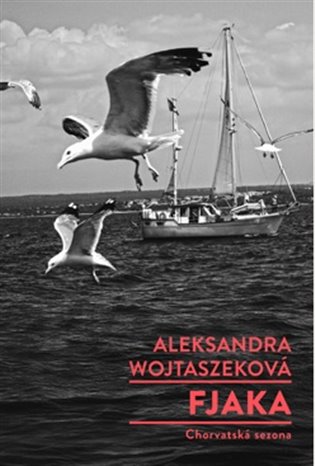 Fjaka: Chorvatská sezona - Aleksandra Wojtaszeková