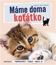 Máme doma koťátko: Porozuměj - Pečuj - Hraj si