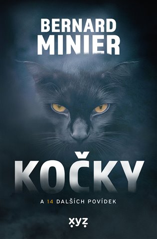 Kočky a 14 dalších povídek: Kočky a 14 povídek mistra hororu - Bernard Minier