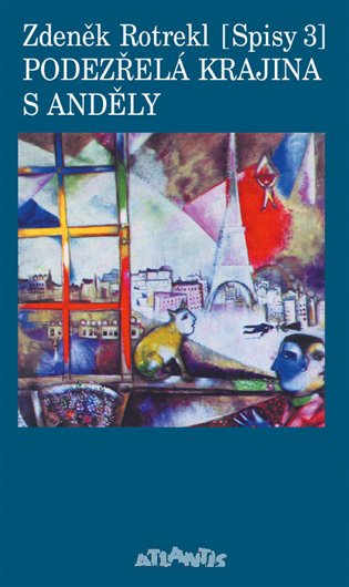 Podezřelá krajina s anděly (Spisy 3.) - Zdeněk Rotrekl