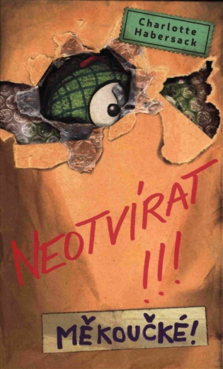 Neotvírat!!! Měkoučké! - Charlotte Habersack