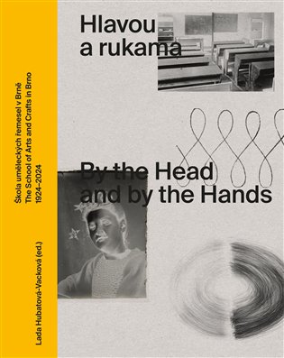 Hlavou a rukama / By the Head and by the Hands - Lada Hubatová-Vacková (ed.)
