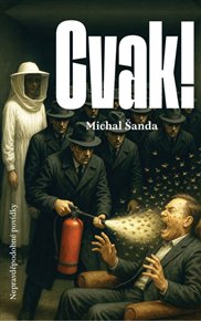 Cvak!: Nepravděpodobné povídky - Michal Šanda