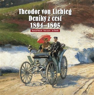 Theodor von Liebieg - Deníky z cest 1894-1895 - Petra Laurin, Raimund Paleczek, Jan Šebelka