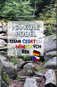 Na kole podél osmi českých a německých řek - Vladimír Petrů