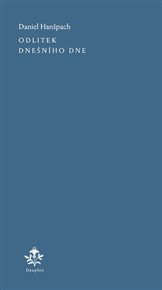Odlitek dnešního dne - Daniel Hanšpach