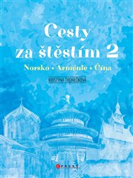 Cesty za štěstím 2: Norsko, Arménie, Čína - Kristýna Tronečková