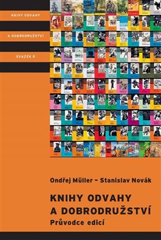 Knihy odvahy a dobrodružství: Průvodce edicí - Ondřej Müller, Ondřej Neff, Stanislav Novák