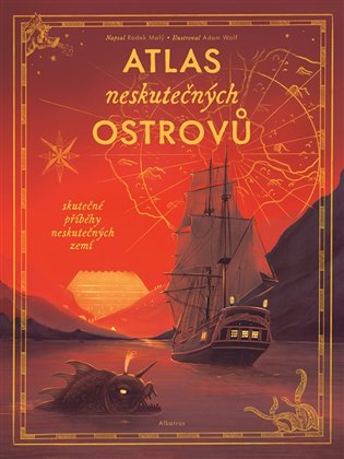 Atlas neskutečných ostrovů - Radek Malý