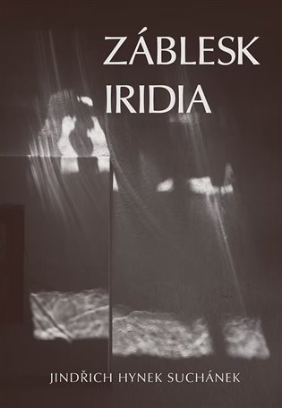 Záblesk Iridia - Jindřich Hynek Suchánek
