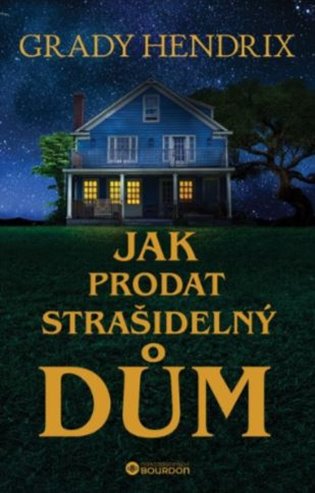Jak prodat strašidelný dům - Grady Hendrix