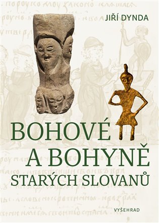 Bohové a bohyně starých Slovanů - Jiří Dynda