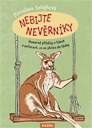 Nebijte nevěrníky: Humorné příběhy o lidech a zvířatech, co se pletou do lásky - Miroslava Salajková