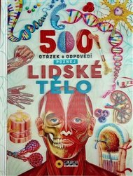 500 otázek a odpovědí - Poznej lidské tělo