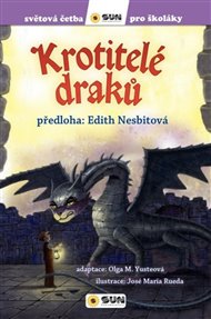 Krotitelé draků: zjednodušená četba pro školáky - Edith Nesbitová