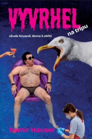 Vyvrhel na tripu: všude hnusně, doma k zblití - Samir Hauser