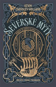 Severské mýty: Příběhy ze světů slunce i ledu - Kevin Crossley-Holland