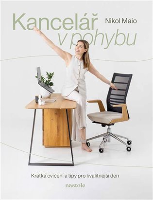 Kancelář v pohybu: Od stolu na podložku - Nikol Maio