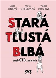 Stará, tlustá, blbá: STB zasahuje - Linda Finková, Aneta Christovová, Vladimíra Pirichová