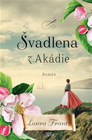 Švadlena z Akádie - Laura Frantz